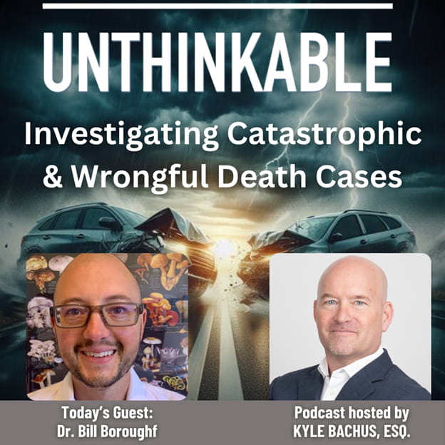 investigating catastrophic & wrongful death cases with medical toxicologist dr. bill boroughf